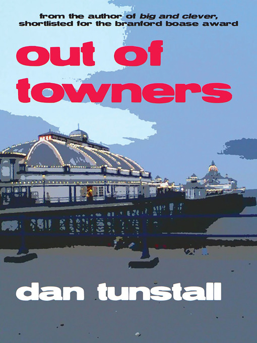 Title details for Out of Towners by Dan Tunstall - Available
